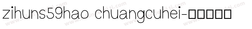 zihuns59hao chuangcuhei字体转换